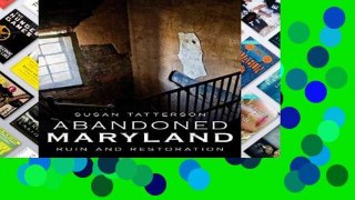 [P.D.F] Abandoned Maryland: Ruin and Restoration [A.U.D.I.O.B.O.O.K]