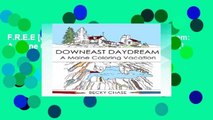 F.R.E.E [D.O.W.N.L.O.A.D] Downeast Daydream: A Maine Coloring Vacation [A.U.D.I.O.B.O.O.K]