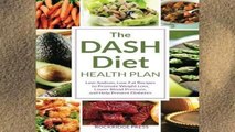 Library  The Dash Diet Health Plan: Low-Sodium, Low-Fat Recipes to Promote Weight Loss, Lower