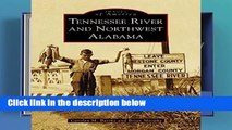 D.O.W.N.L.O.A.D [P.D.F] Tennessee River and Northwest Alabama (Images of America) [P.D.F]
