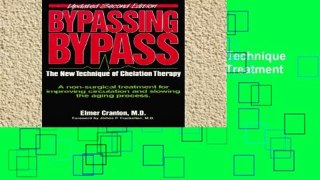 Popular Bypassing Bypass: The New Technique of Chelation Therapy, a Non-Surgical Treatment for