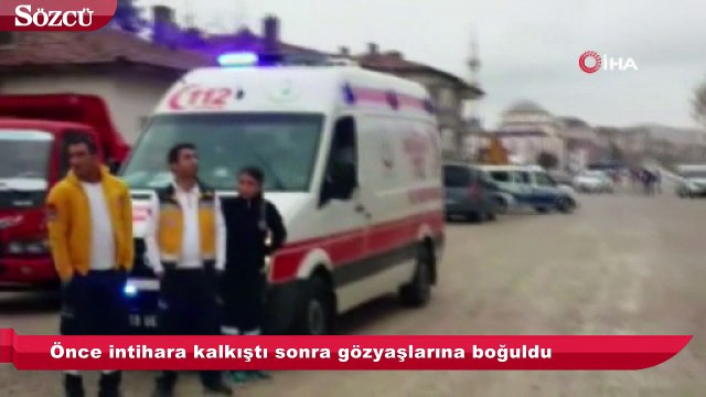 Önce intihara kalkıştı sonra gözyaşlarına boğuldu
