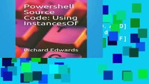 F.R.E.E [D.O.W.N.L.O.A.D] Powershell Source Code: Using InstancesOf [P.D.F]