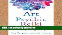 Popular The Art of Psychic Reiki: Developing Your Intuitive and Empathic Abilities for Energy