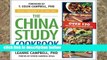 Review  The China Study Cookbook: Over 120 Whole Food, Plant-Based Recipes