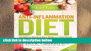 Best product  The Juice Lady s Anti-Inflammation Diet: 28 Days to Restore Your Body and Feel Great