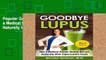 Popular Goodbye Lupus: How a Medical Doctor Healed Herself Naturally With Supermarket Foods