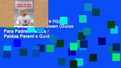 Best product  Nuestra Hija Tiene Sindrome de Down (Guias Para Padres Paidos / Paidos Parent s Guide)