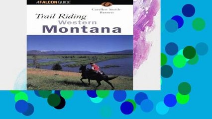 [P.D.F] Trail Riding Western Montana (Falcon Guides Trail Riding) [E.P.U.B]