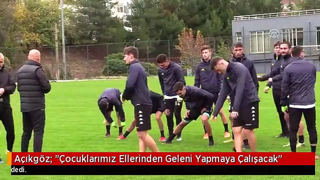 Açıkgöz- 'Çocuklarımız Ellerinden Geleni Yapmaya Çalışacak'