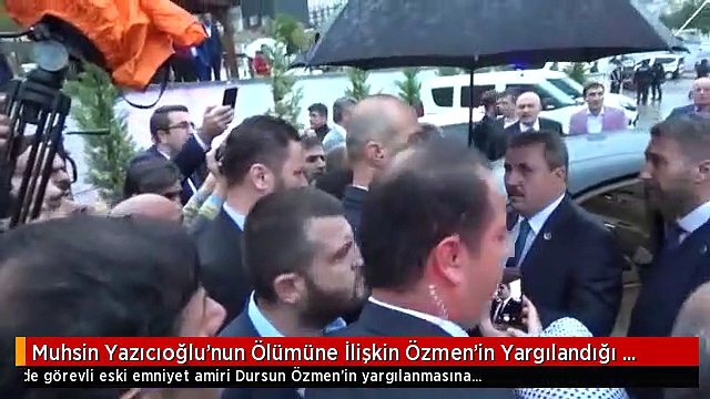 Muhsin Yazıcıoğlu'nun Ölümüne İlişkin Özmen'in Yargılandığı Davaya Devam Edildi