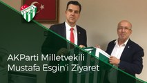 Bursaspor Medya A.Ş. Sor. YK Üyesi Nihat Arı, AK Parti Milletvekili Mustafa Esgin'i Ziyaret Etti