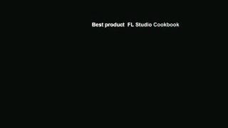 Best product  FL Studio Cookbook