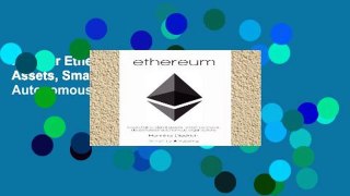 Popular Ethereum: Blockchains, Digital Assets, Smart Contracts, Decentralized Autonomous