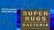 [P.D.F] Superbugs: An Arms Race against Bacteria [P.D.F]