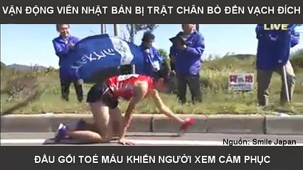 VẬN ĐỘNG VIÊN NHẬT BẢN BỊ TRẬT CHÂN BÒ ĐẾN VẠCH ĐÍCH VỚI ĐẦU GỐI TOÉ MÁU KHIẾN NGƯỜI XEM CẢM PHỤC