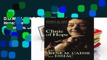 D.O.W.N.L.O.A.D [P.D.F] Clinic of Hope: The Story of Rene Caisse and Essiac: The Story of Rene M.