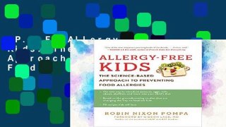 [P.D.F] Allergy-Free Kids: The Science-Based Approach to Preventing Food Allergies [E.P.U.B]