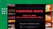 D.O.W.N.L.O.A.D [P.D.F] Cancer-gate: How to Win the Losing Cancer War (Policy, Politics, Health