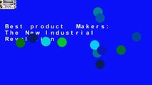 Best product  Makers: The New Industrial Revolution