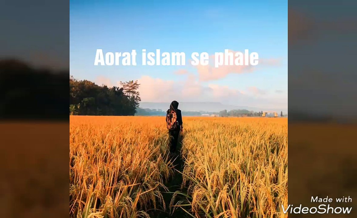 Aorat islam se phale! Islam se phale aorat ka haaal behad kharab tha! 2018