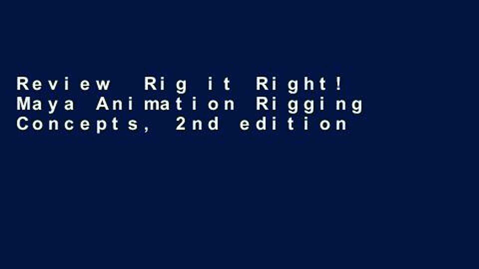 Review Rig it Right! Maya Animation Rigging Concepts, 2nd edition - Video  Dailymotion