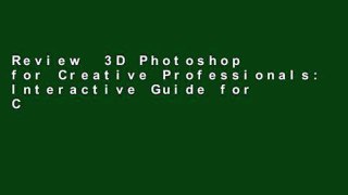 Review  3D Photoshop for Creative Professionals: Interactive Guide for Creating 3D Art