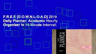 F.R.E.E [D.O.W.N.L.O.A.D] 2019 Daily Planner: Academic Hourly Organizer In 15 Minute Interval;