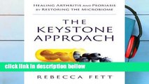Popular The Keystone Approach: Healing Arthritis and Psoriasis by Restoring the Microbiome