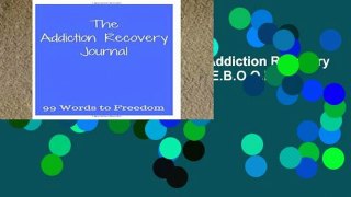 F.R.E.E [D.O.W.N.L.O.A.D] The Addiction Recovery Journal: 99 Words to Freedom [E.B.O.O.K]