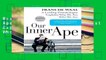 Best product  Our Inner Ape: A Leading Primatologist Explains Why We Are Who We Are