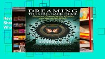 Review  Dreaming the Soul Back Home: Shamanic Dreaming for Healing and Becoming Whole