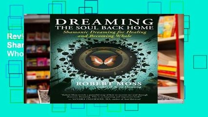 Review  Dreaming the Soul Back Home: Shamanic Dreaming for Healing and Becoming Whole