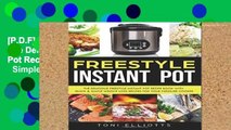 [P.D.F] Freestyle Instant Pot: The Delicious Freestyle Instant Pot Recipe Book With Quick   Simple