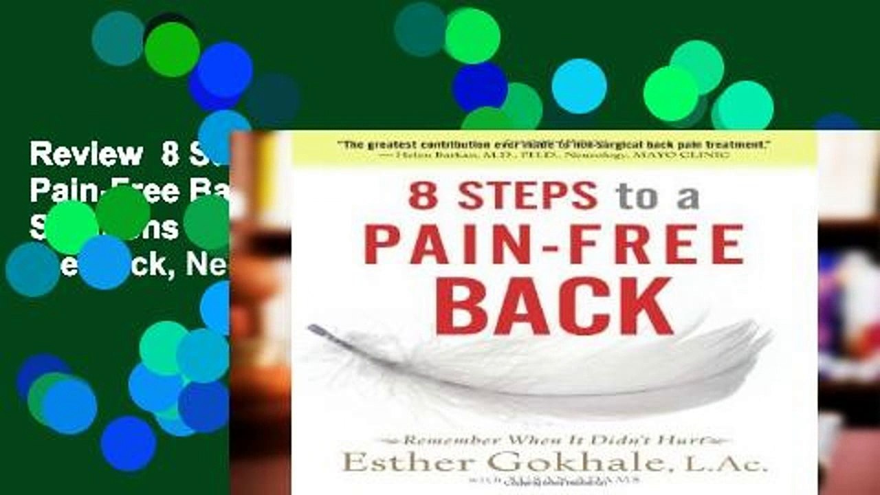 Review  8 Steps to a Pain-Free Back: Natural Posture Solutions for Pain in the Back, Neck,