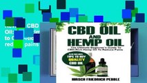 Review  CBD Oil and Hemp Oil: The Ultimate Beginners Guide to CBD-Rich Hemp Oil to reduce pains