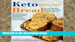 [P.D.F] Keto Bread: Ketogenic, Low-Carb, Paleo   Gluten-Free; Bread, Muffin, Bagels, Cookies,