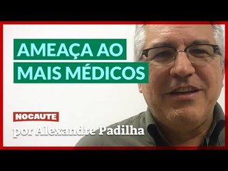 ALEXANDRE PADILHA: BOLSONARO É UMA AMEAÇA AO MAIS MÉDICOS