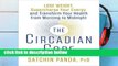 Popular The Circadian Code: Lose Weight, Supercharge Your Energy, and Transform Your Health from