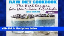[P.D.F] Raw Diet Cookbook: The Best Recipes for Your Raw Lifestyle [P.D.F]