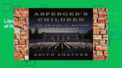 Library  Asperger s Children: The Origins of Autism in Nazi Vienna