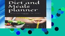 F.R.E.E [D.O.W.N.L.O.A.D] Diet and Meals planner: Plan Your Meals and diet  Diary / Log / Journal