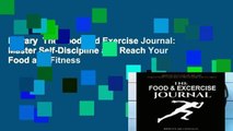 Library  The Food and Exercise Journal: Master Self-Discipline and Reach Your Food and Fitness