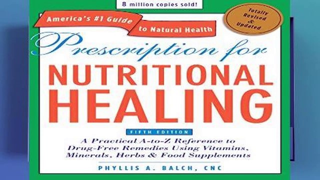 Review Prescription for Nutritional Healing, Fifth Edition: A Practical A-to-Z Reference to