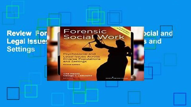 Review Forensic Social Work: Psychosocial and Legal Issues Across Diverse Populations and Settings