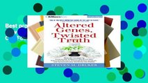 Best product  Altered Genes, Twisted Truth: How the Venture to Genetically Engineer Our Food Has