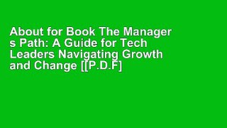 About for Book The Manager s Path: A Guide for Tech Leaders Navigating Growth and Change [[P.D.F]