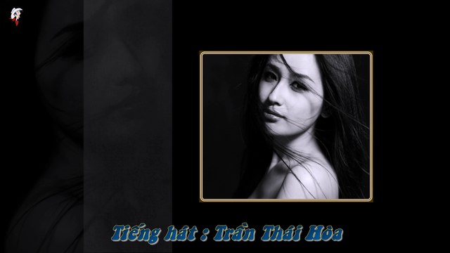 BUỒN ƠI TA XIN CHÀO MI - Tiếng hát : TRẦN THÁI HÒA