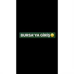 BURSA YA BIR GIRIŞIMIZ OLDU BIR DE ÇIKIŞIMIZ