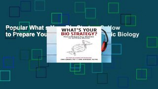 Popular What s Your Bio Strategy?: How to Prepare Your Business for Synthetic Biology